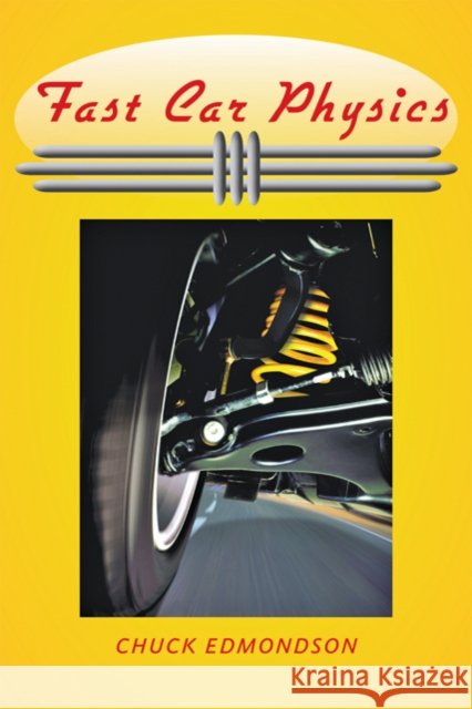 Fast Car Physics Chuck Edmondson 9780801898235 Johns Hopkins University Press - książka