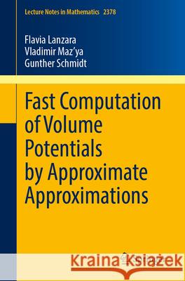 Fast Computation of Volume Potentials by Approximate Approximations Flavia Lanzara Vladimir Maz'ya Gunther Schmidt 9783031974410 Springer - książka