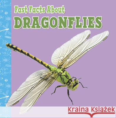 Fast Facts about Dragonflies Julia Garstecki 9781977132680 Pebble Books - książka