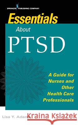 Fast Facts About PTSD Adams, Lisa y. 9780826126047 Springer Publishing Company - książka