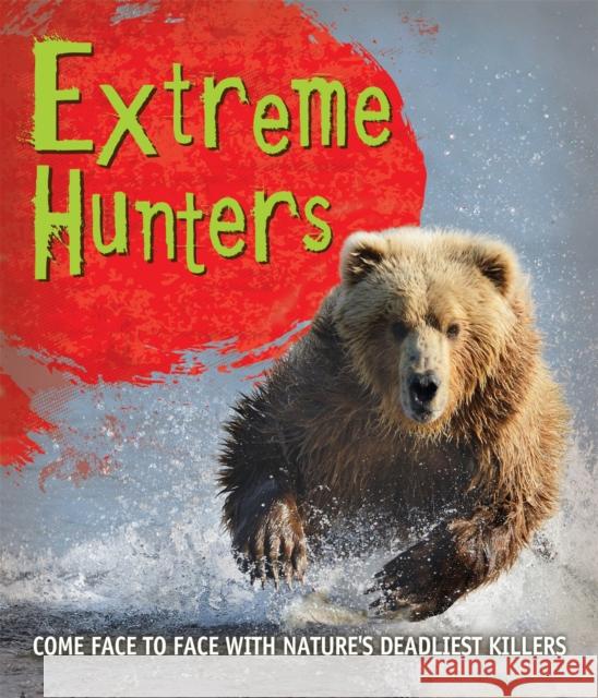 Fast Facts! Extreme Hunters   9780753439623 KINGFISHER PUBLICATIONS - książka