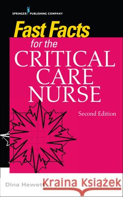 Fast Facts for the Critical Care Nurse Hewett, Dina 9780826177162 Springer Publishing Company - książka