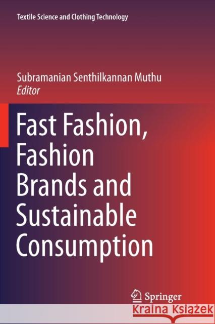 Fast Fashion, Fashion Brands and Sustainable Consumption Subramanian Senthilkannan Muthu 9789811345982 Springer - książka