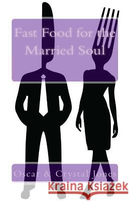 Fast Food for the Married Soul Oscar Jones Crystal Jones 9781936867646 Destiny House Publishing - książka