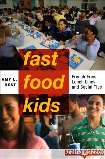 Fast-Food Kids: French Fries, Lunch Lines, and Social Ties Best, Amy L. 9781479802326 New York University Press - książka