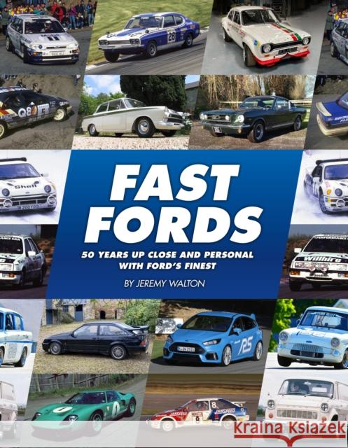 Fast Fords: 50 Years Up Close and Personal with Ford's Finest Jeremy Walton 9781910505830 Evro Publishing - książka