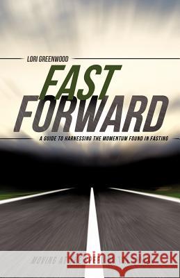 Fast Forward Lori Greenwood 9781619961975 Xulon Press - książka
