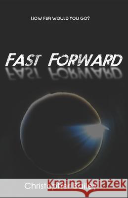 Fast Forward Christopher Bailey 9798702948324 Independently Published - książka
