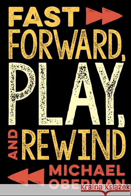 Fast Forward, Play, and Rewind Michael Oberman 9781493050925 Backbeat Books - książka