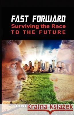 Fast Forward: Surviving the Race to the Future Linda Schurman 9780979690013 Lazer Lady Publishing - książka