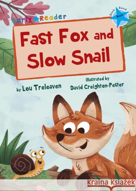 Fast Fox and Slow Snail: (Blue Early Reader) Treleaven, Lou 9781848862951 Maverick Arts Publishing - książka