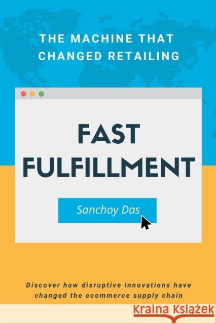 Fast Fulfillment: The Machine That Changed Retailing Sanchoy Das 9781637420768 Business Expert Press - książka