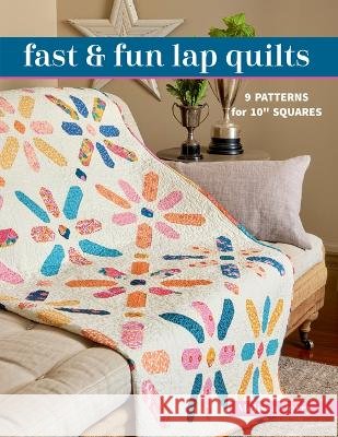 Fast & Fun Lap Quilts: 9 Patterns for 10 Squares Melissa Corry 9781644034736 C&T Publishing - książka