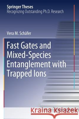 Fast Gates and Mixed-Species Entanglement with Trapped Ions Sch 9783030402877 Springer - książka