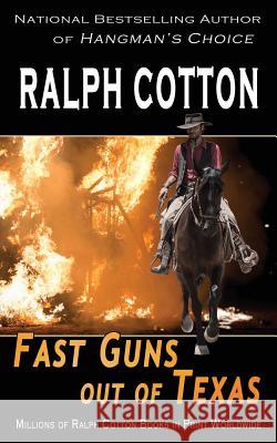 Fast Guns out of Texas Cotton, Ralph 9781984218087 Createspace Independent Publishing Platform - książka