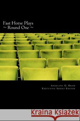 Fast Horse Plays, Round One: a collection of one-act plays and poetry Sorenson, Cora 9780615603681 Fast Horse Drama - książka