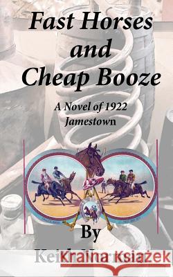 Fast Horses and Cheap Booze MR Keith a. Norman 9781523937370 Createspace Independent Publishing Platform - książka