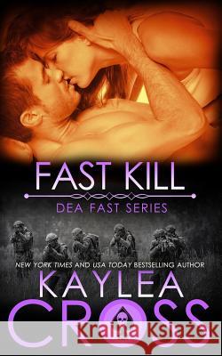 Fast Kill Kaylea Cross 9781545296875 Createspace Independent Publishing Platform - książka
