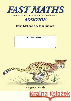 Fast Maths: Addition Colin McKenzie 9781905174430 Hilary Burkard - książka