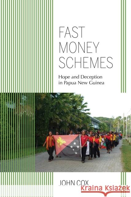 Fast Money Schemes: Hope and Deception in Papua New Guinea John Cox 9780253025609 Indiana University Press - książka