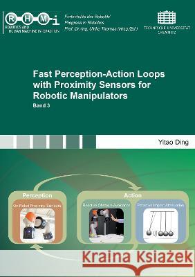 Fast Perception-Action Loops with Proximity Sensors for Robotic Manipulators Yitao Ding 9783844087628 Shaker Verlag GmbH, Germany - książka