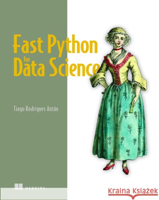 Fast Python for Data Science Tiago Antao 9781617297939 Manning Publications - książka