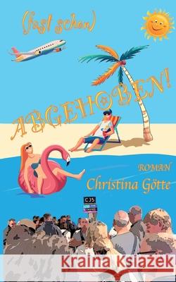 (fast schon) Abgehoben! Christina G?tte 9783819215445 Bod - Books on Demand - książka