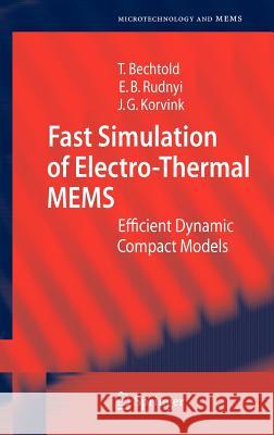 Fast Simulation of Electro-Thermal Mems: Efficient Dynamic Compact Models Bechtold, Tamara 9783540346128 Springer - książka