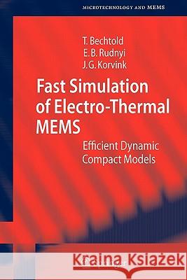 Fast Simulation of Electro-Thermal Mems: Efficient Dynamic Compact Models Bechtold, Tamara 9783642070976 Springer - książka