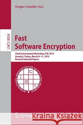 Fast Software Encryption: 22nd International Workshop, Fse 2015, Istanbul, Turkey, March 8-11, 2015, Revised Selected Papers Leander, Gregor 9783662481158 Springer - książka
