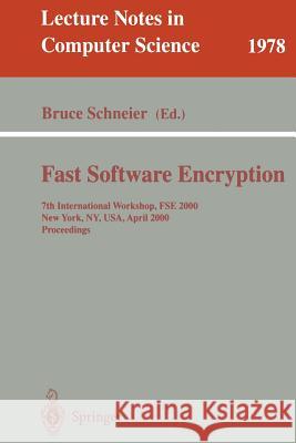 Fast Software Encryption: 7th International Workshop, Fse 2000, New York, Ny, Usa, April 10-12, 2000. Proceedings Schneier, Bruce 9783540417286 Springer - książka