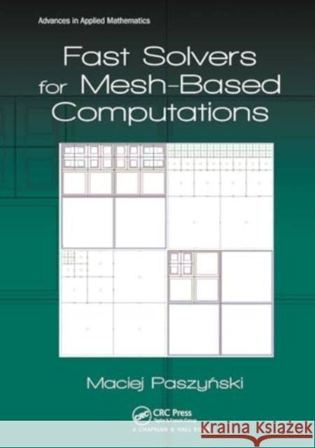 Fast Solvers for Mesh-Based Computations Maciej Paszynski 9781032921440 CRC Press - książka