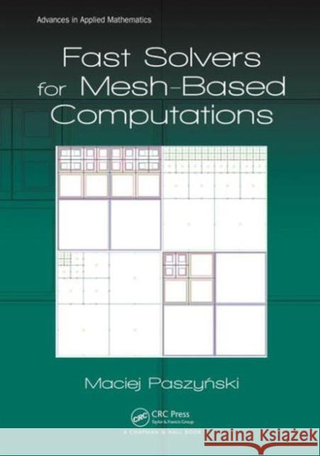 Fast Solvers for Mesh-Based Computations Maciej Paszynski 9781498754194 CRC Press - książka