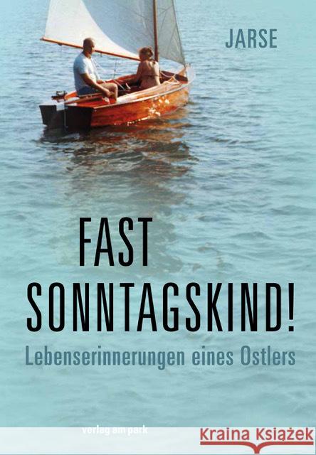 Fast Sonntagskind! Jarsumbeck, Bernd 9783897933224 Verlag am Park - książka