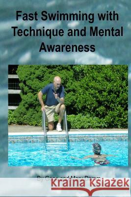 Fast Swimming with Technique and Mental Awareness Gene Damm Mary Damm 9781492245605 Createspace - książka