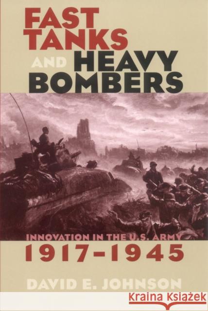 Fast Tanks and Heavy Bombers Johnson, David E. 9780801434587 Cornell University Press - książka