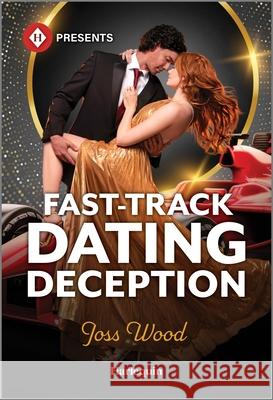 Fast-Track Dating Deception Joss Wood 9781335213563 Harlequin Presents - książka
