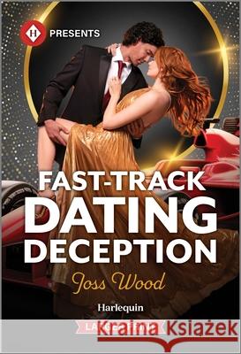 Fast-Track Dating Deception Joss Wood 9781335219565 Harlequin Presents Larger Print - książka