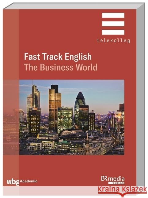 Fast Track English: The Business World Parr, Robert 9783534271795 WBG Academic - książka