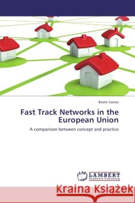 Fast Track Networks in the European Union Caesar, Beate 9783843325127 LAP Lambert Academic Publishing - książka