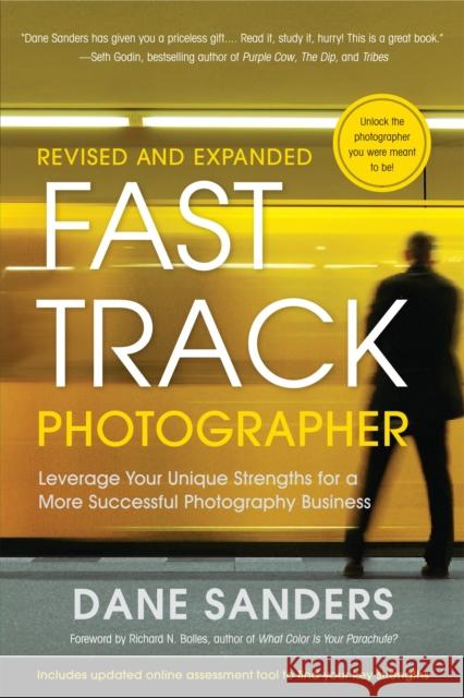 Fast Track Photographer: Leverage Your Unique Strengths for a More Successful Photography Business Sanders, Dane 9780817400019 Amphoto Books - książka