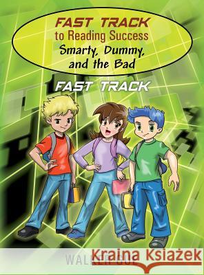 Fast Track to Reading Success - Smarty, Dummy, and the Bad: Fast Track Walker Gue 9781478783350 Outskirts Press - książka