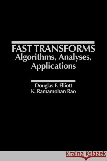 Fast Transforms Algorithms, Analyses, Applications Douglas F. Elliott K. Ramamohan Rao 9780122370809 Academic Press - książka
