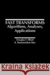 Fast Transforms Algorithms, Analyses, Applications Douglas F. Elliott K. Ramamohan Rao 9780122370809 Academic Press