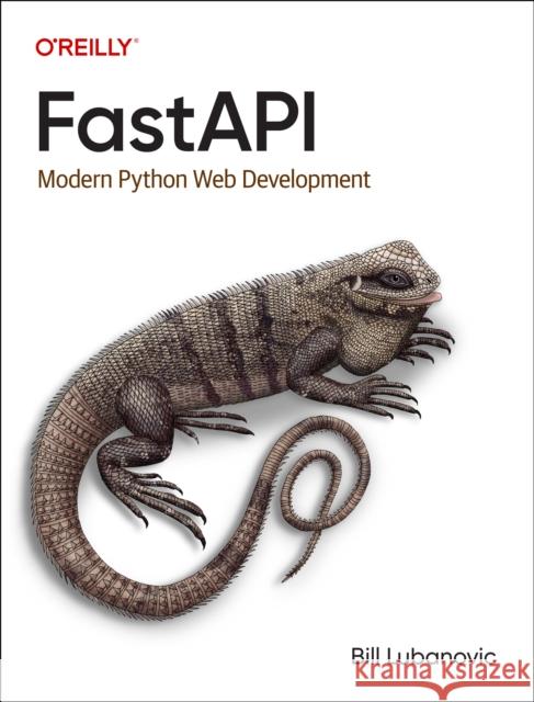 FastAPI: Modern Python Web Development Bill Lubanovic 9781098135508  - książka