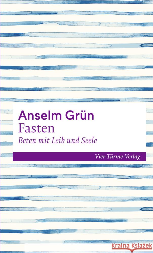 Fasten - Beten mit Leib und Seele Grün, Anselm 9783736503557 Vier Türme - książka