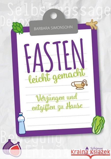 Fasten leicht gemacht : Verjüngen und entgiften zu Hause Simonsohn, Barbara 9783843451505 Schirner - książka