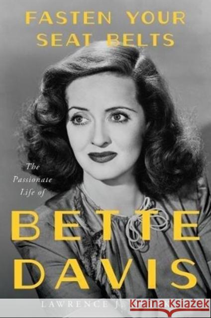 Fasten Your Seat Belts: The Passionate Life of Bette Davis Lawrence J. Quirk 9780062795533 William Morrow & Company - książka