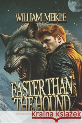 Faster Than The Hound: A Dark Fantasy Meikle, William 9798544759461 Independently published - książka