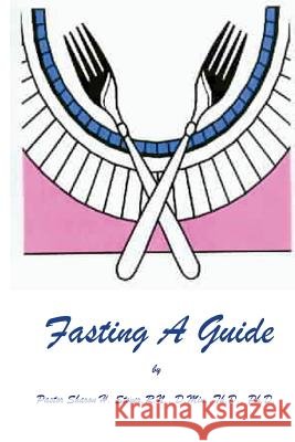 Fasting - A Guide: Fasting - A Guide Dr Sharon H. Stove 9781984069948 Createspace Independent Publishing Platform - książka